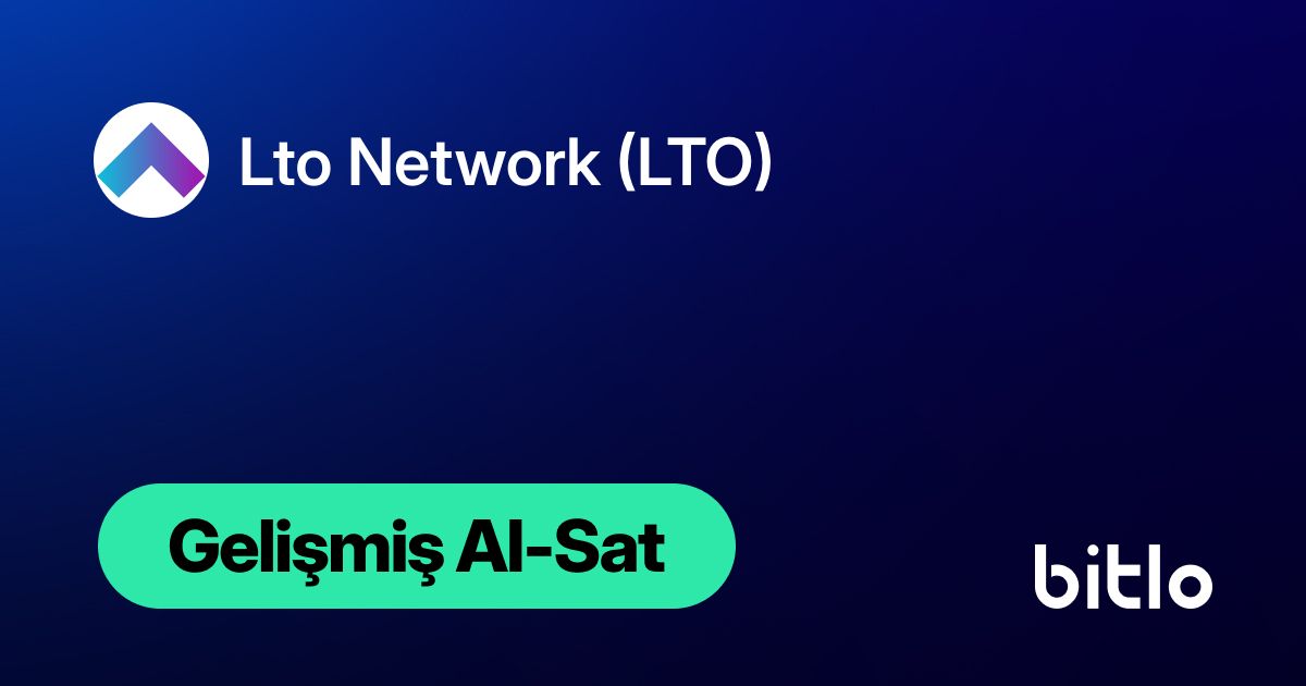 LTO Network Fiyatı ve LTO Network Fiyat Grafiği - LTO/USDT - Bitlo.com