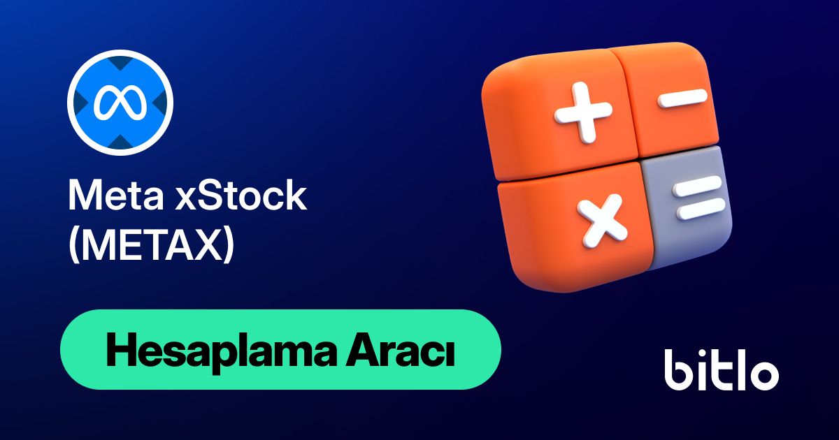 Meta xStock (METAX) Fiyat Hesaplama Aracı [Rehber] - Bitlo.com
