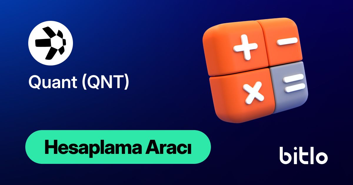 Quant (QNT) Fiyat Hesaplama Aracı [Rehber] - Bitlo.com